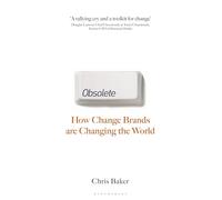 Obsolete: How change brands are changing the world