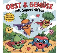 Obst & Gemüse mit Superkräften - Lustiges Ausmalbuch für Kinder ab 4 Jahren: 50 witzige Ausmalbilder mit mutigen Gemüse-Superhelden in Action | ... Tomate & Zwiebel in einer bunten Comic-Welt