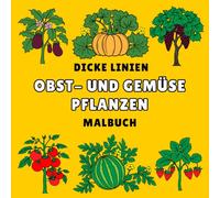 Obst- und Gemüsepflanzen: Einfaches Malbuch mit dicken Linien für Kinder