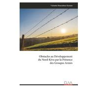 Obstacles au Développement du Nord-Kivu par la Présence des Groupes Armés