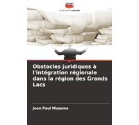 Obstacles juridiques à l'intégration régionale dans la région des Grands Lacs