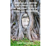 Obstacles, myths and cargo cults in the practices of yoga and Buddhism