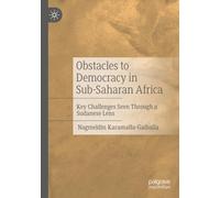 Obstacles to Democracy in Sub-Saharan Africa: Key Challenges Seen Through a Sudanese Lens