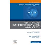 Obstetric and Gynecologic Hospitalists and Laborists, An Issue of Obstetrics and Gynecology Clinics: Volume 51-3 (The Clinics: Internal Medicine, Volume 51-3)