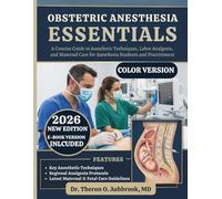 Obstetric Anesthesia Essentials 2026: A Concise Guide to Anesthetic Techniques, Labor Analgesia, and Maternal Care for Anesthesia Students and Practitioners
