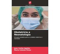 Obstetrícia e Neonatologia: Um guia completo para os cuidados maternos e neonatais