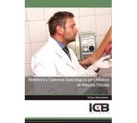 Obstetricia Y Trastornos Ginecológicos Para Médicos De Atención P Rima