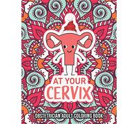 Obstetrician Adult Coloring Book: A Snarky & Humorous Obgyn Coloring Book for Stress Relief | Gifts for Gynecologists, Obstetricians Women, Men or Retirement.