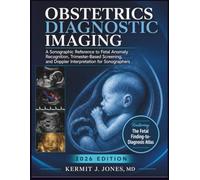 Obstetrics Diagnostic Imaging 2026: A Sonographic Reference to Fetal Anomaly Recognition, Trimester-Based Screening, and Doppler Interpretation for Sonographers