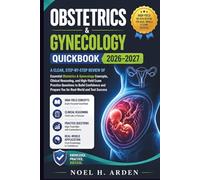 Obstetrics & Gynecology QuickBook 2026-2027: A Clear, Step-by-Step Review of Essential Obstetrics & Gynecology Concepts, Clinical Reasoning, and ... Prepare You for Real-World and Test Success