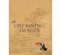 Obtaining Images: Art, Production and Display in Edo Japan