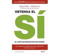 Obtenga el sí: El arte de negociar sin ceder (Deusto)