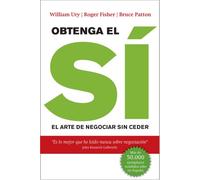 Obtenga el sí: El arte de negociar sin ceder (Gestión 2000)