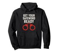 Obtenga su Safeword Ready Divertido Kinky BDSM Esposas Regalo Sudadera con Capucha