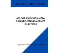 OBTENIR SON (NDA) NUMERO DE DECLARATION D'ACTIVITE EN 8 ETAPES: ORGANISME DE FORMATION PROFESSIONNELLE D'ADULTES