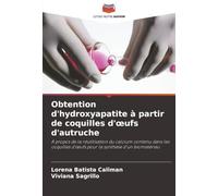 Obtention d'hydroxyapatite à partir de coquilles d'œufs d'autruche: À propos de la réutilisation du calcium contenu dans les coquilles d'œufs pour la synthèse d'un biomatériau