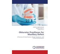 Obturator Prostheses for Maxillary Defect: A Review of Classification, Design Variations, and Clinical Performance