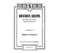OBVIOUS ADAMS (Adams Óbvio): Uma Fábula Americana de Capitalismo Doméstico