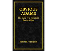 Obvious Adams: The Story of a Successful Businessman