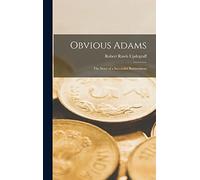 Obvious Adams: The Story of a Successful Businessman