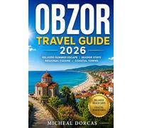 OBZOR TRAVEL GUIDE 2026: A Relaxed Summer Escape with Seaside Stays, Regional Cuisine, Coastal Towns, and Simple Black Sea Travel Planning