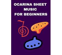 ocarina sheet music for beginners: Selection of famous classic 4 hole ocarina songs arranged for beginners