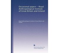 Occasional papers - Royal Anthropological Institute of Great Britain and Ireland: Volume 2