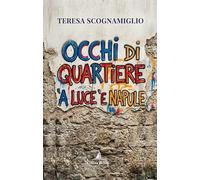 Occhi di quartiere. 'A luce 'e Napule (Pietre preziose)