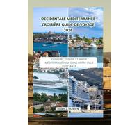 OCCIDENTALE MÉDITERRANÉE CROISIÈRE GUIDE DE VOYAGE 2026: CONFORT, CUISINE ET MAGIE MÉDITERRANÉENNE DANS VOTRE VILLE FLOTTANTE
