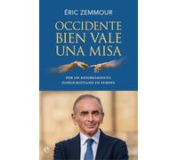 Occidente bien vale una misa: Por un resurgimiento judeocristiano en Europa (ENSAYO)