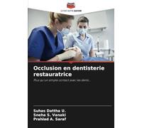 Occlusion en dentisterie restauratrice: Plus qu'un simple contact avec les dents...