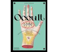 Ocultismo – Descifrando la cultura visual del misticismo, la magia y la adivinación