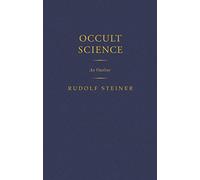 Occult Science: An Outline (Classic Translations)