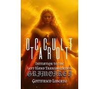 Occult Tarot: Initiation To The Left-Hand Transmutation - GRIMOIRE I (The Mage's Treasure Chest)
