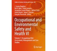 Occupational and Environmental Safety and Health VI: Volume 1: Occupational Risk Assessment, Management and Case Studies: 230 (Studies in Systems, Decision and Control, 230)