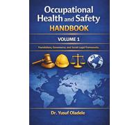 Occupational Health and Safety Handbook: Foundations, Governance, and Socio-Legal Frameworks: 1