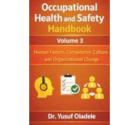 Occupational Health and Safety Handbook: Human Factors, Competence, Culture, and Organisational Change