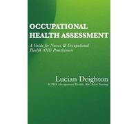 Occupational Health Assessment: A Guide for Nurses and Occupational Health (OH) Practitioners