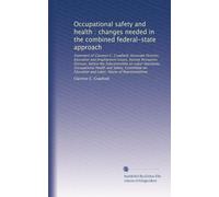 Occupational safety and health : changes needed in the combined federal-state approach: Statement of Clarence C. Crawford, Associate Director, ... Education and Labor, House of Representatives