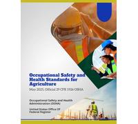 Occupational Safety and Health Standards for Agriculture: May 2025, Official 29 CFR 1926 OSHA