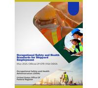 Occupational Safety and Health Standards for Shipyard Employment: May 2025, Official 29 CFR 1926 OSHA