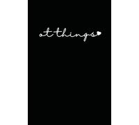 Occupational Therapist OT Things: 6 x 9 Blank Lined Notebook Journal - Occupational Therapist Appreciation Gifts, Funny Occupational Therapist Gift For Office Coworkers, Employees, Team, Adults, Boss