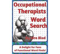 Occupational Therapists Word Search Puzzle Book: Word Searches with Easy to Read Print about Therapy, Function, Motivation and More | 6 x 9 inches, ... Presents: Worklife Series by Idra Blud)