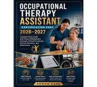 Occupational Therapy Assistant Certification Prep 2026-2027: Complete Study Guide with Patient Rehabilitation Concepts, Clinical Procedures, Practice Questions, and Mock Exams