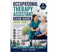 Occupational Therapy Assistant Exam Guide 2026-2027: Including Patient Care Techniques, Clinical Skills, Practice Questions, and Exam Review for OTA Certification