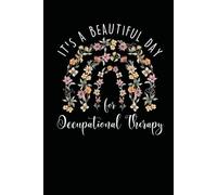 Occupational Therapy Beautiful Day For OT: 6 x 9 Blank Lined Notebook Journal - Occupational Therapist Appreciation Gifts, Occupational Therapist Gift ... Coworkers, Employees, Team, Adults, Boss