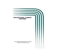 OCCUPATIONAL THERAPY MANAGER: Journal, Notes, Ideas, Actions, Priorities, Checklists, Milestones, Log | Daily Goals, Time Management & Project Notes ... - Great for Office Gifts & Workplace Meetings