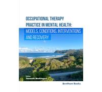 Occupational Therapy Practice in Mental Health: Models, Conditions, Interventions, and Recovery
