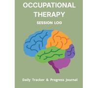 Occupational Therapy Session Log: Daily Tracking & Progress Journal