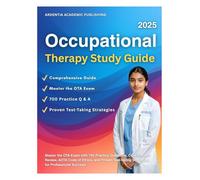 Occupational Therapy Study Guide 2025: Master the OTA Exam with 700 Practice Questions, Core Content Review, AOTA Code of Ethics, and Proven Test-Taking Strategies for Professional Success.